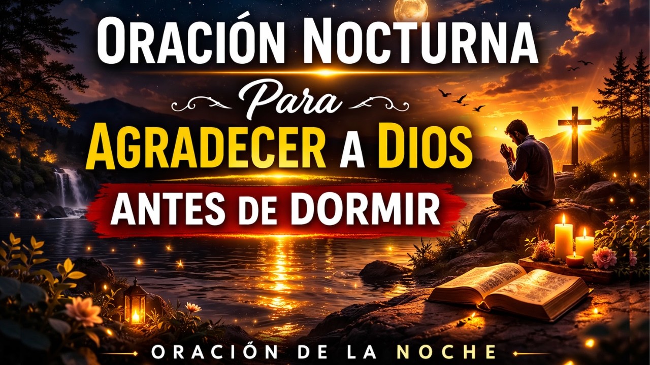 Poderosa Oración Nocturna Antes de Dormir | Agradece a Dios y Descansa en Su Paz