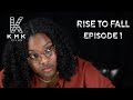 Rise to fall  episode 1  pilot