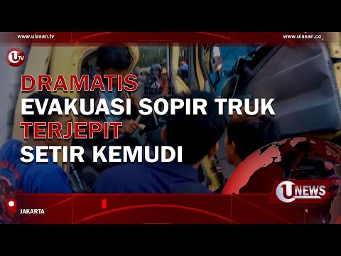 DRAMATIS, EVAKUASI SOPIR TRUK TERJEPIT SETIR KEMUDI | U-NEWS