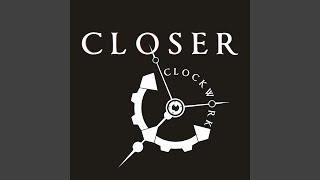 Closer