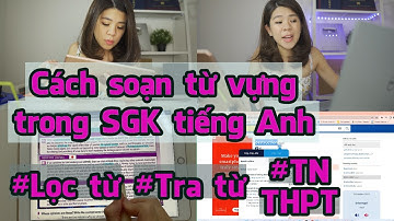 Cách soạn từ vựng theo chương trình SGK tiếng Anh | Tâm sự của cựu thủ khoa ĐH FTU | Go With Mai