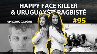 #95 - Happy Face Killer & Uruguayští ragbisté