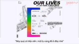 [VIETSUB] [AOMst] Our Lives - DJ Wegun Feat. Jay Park (박재범) & Ugly Duck