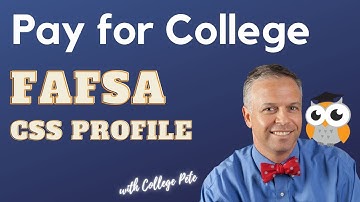 How To Pay For College Complete FAFSA and CSS Profile