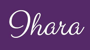 Learn how to Write the Name Ihara Signature Style in Cursive Writing
