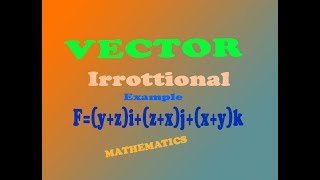 VECTOR  Irrotational example F=(y+z)i+(z+x)j+(x+y)k