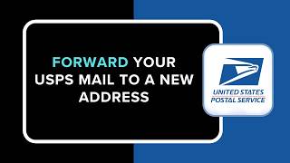How to Forward Your USPS Mail to a New Address