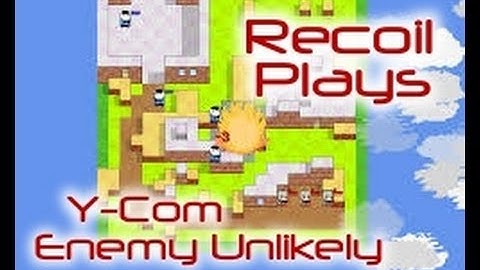 Y-Com Enemy Unlikely: Recoil Plays 8Bit Demake/Parody of X-Com Enemy Unknown