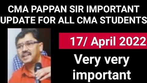 CMA PAPPAN SIR IMPORTANT UPDATE FOR ALL CMA STUDENTS