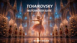 Tchaikovsky - The Nutcracker Suite | 46 min | Classical Music for Studying & Focus