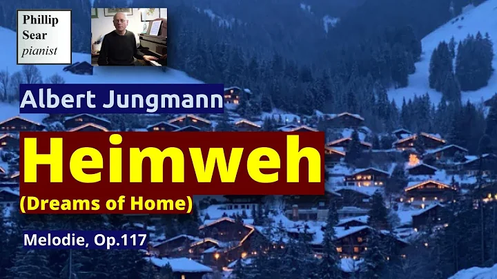 Albert Jungmann: Heimweh, Melodie pour Piano, Op.117