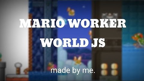Mario Worker Android | World JS made by me.