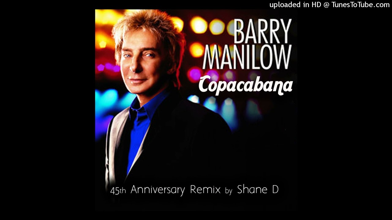 Barry Manilow - Copacabana (Shane D Remix) - YouTube
