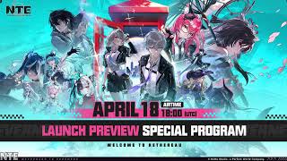 Launch Preview Special Program Announcement! | Neverness to Everness (NTE)