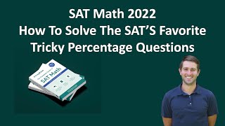 Never Miss A Percentage Question On The SAT: The Three Setups You MUST Know