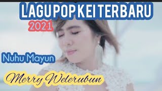 Download Nuhu Mayun - Merry Welerubun Lagu Kei Terbaru 2021 Video MP3 Nuhu Mayun - Merry Welerubun Lagu Kei Terbaru 2021