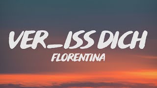 Florentina - Ver_iss Dich (Lyrics)