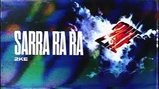 2KE - SARRA RA RA