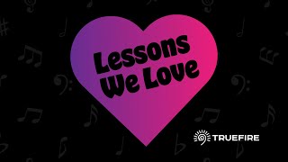 🎸 Lessons We Love, Episode 1 - Free Guitar Lesson Series - TrueFire