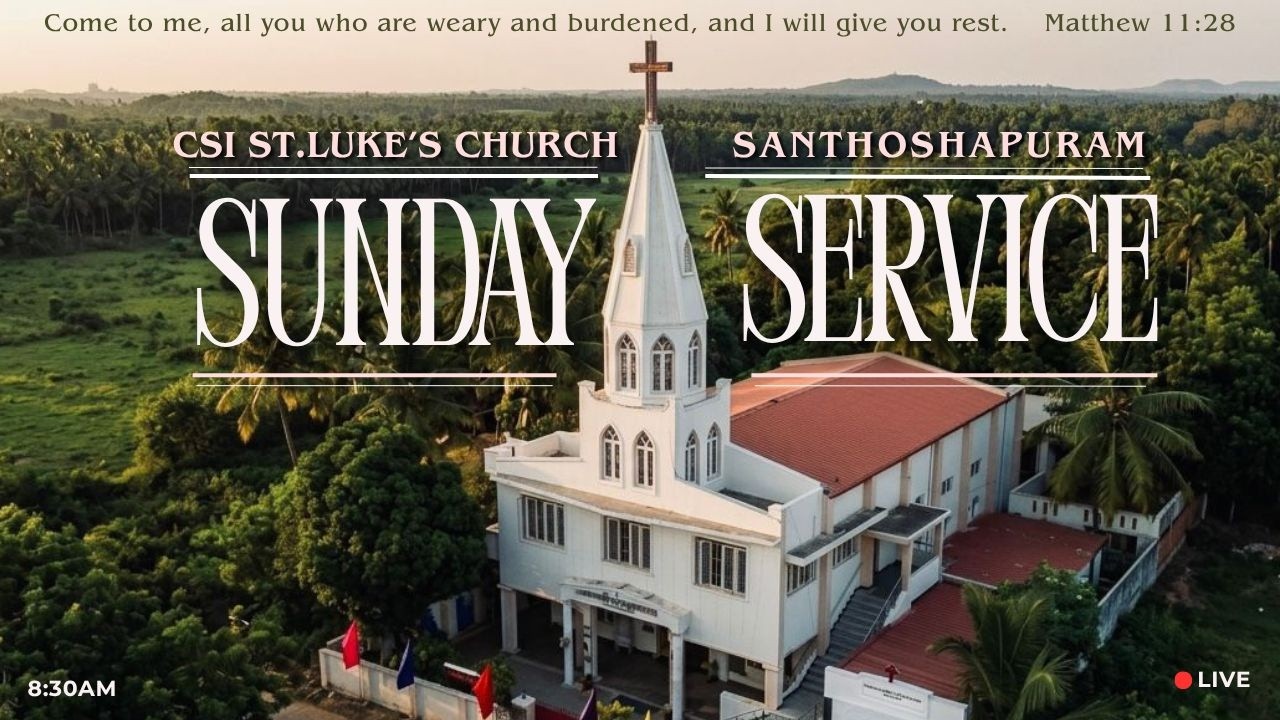 SUNDAY 2nd SERVICE | 09.08.2026 | C.S.I. St. Luke's Church, Santhoshapuram