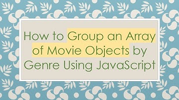 How to Group an Array of Movie Objects by Genre Using JavaScript