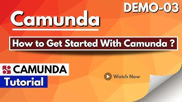 Camunda Demo 03 | Camunda Tutorial | How to Get Started With Camunda | Camunda For Beginners