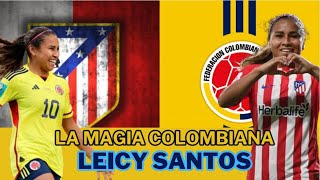 LEICY SANTOS, 🇨🇴⚽️ la mágica jugadora colombiana de fútbol. 🇨🇴👧🇨🇴