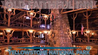 Old Faithful Inn - Yellowstone National Park