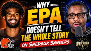 Shedeur Sanders, EPA & The Biggest Analytics LIE in Football!