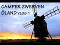 CAMPER ZWERVEN   ÖLAND * ZWEDEN   Vlog 1