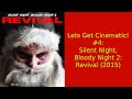 Lets Get Cinematic 4 Silent Night Bloody Night 2 Revival 2015 