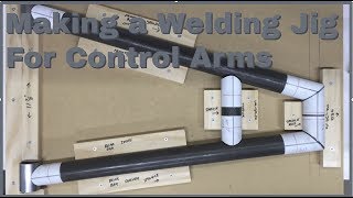 Making a Jig to weld up control arms