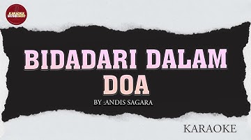 BIDADARI DALAM DOA - ANDIS SAGARA || KARAOKE VERSION