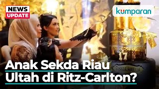 Viral Anak Sekda Riau Pesta Ultah Mewah di The Ritz-Carlton