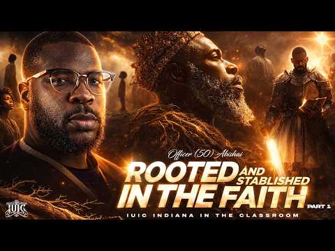 Rooted and Stablished in the Faith | Part 1