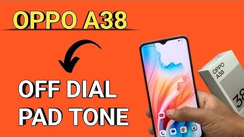 OPPO A38 how to off dial pad tone, OPPO A38 useful settings