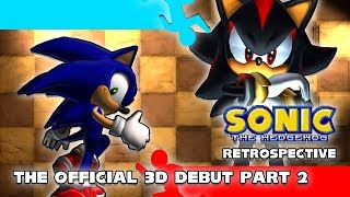 [OLD] Sonic the Hedgehog Retrospective: Part 4 - The Official 3D Debut (Part 2 of 2)