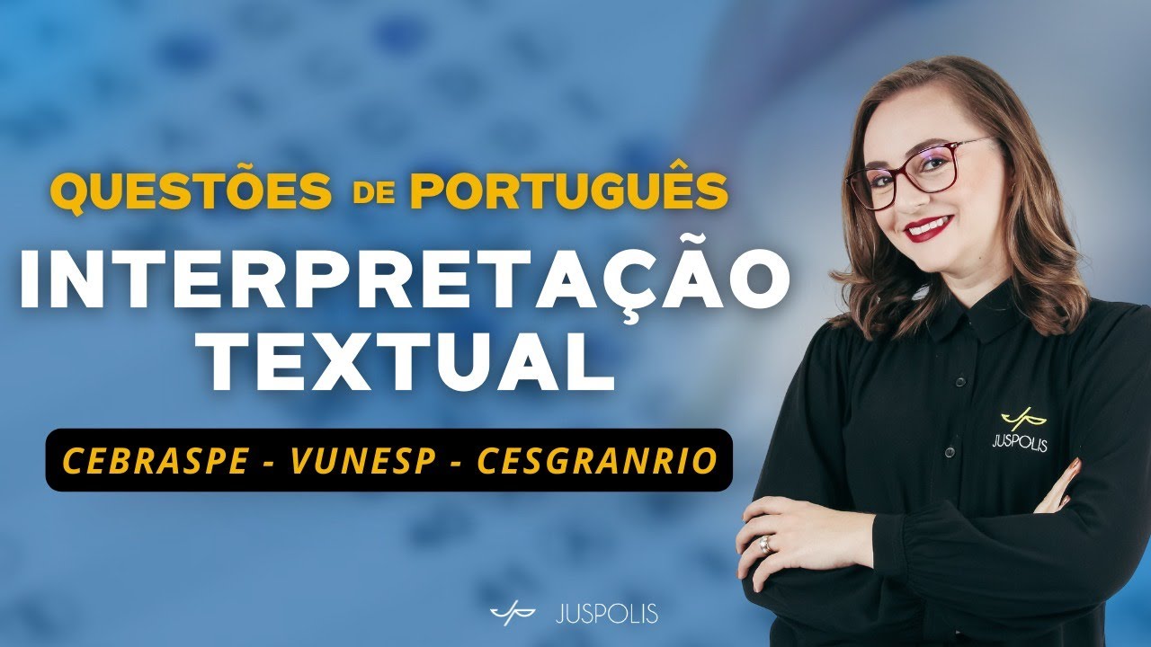 PORTUGUÊS para CONCURSOS - Interpretação e Compreensão Textual-QUESTÕES|CEBRASPE, VUNESP, CESGRANRIO