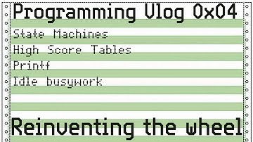 Programming Vlog 0x04 - Reinventing the wheel