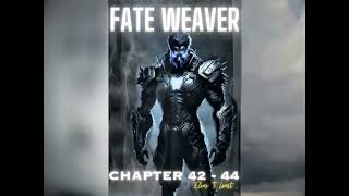 Fate Weaver Full Audiobook Chapters 42-44