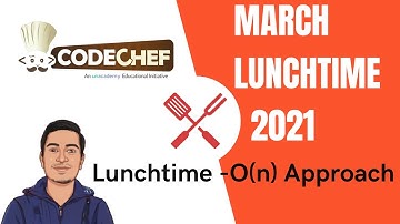 Codechef March Lunchtime 2021 | Lunchtime explanation in Hindi