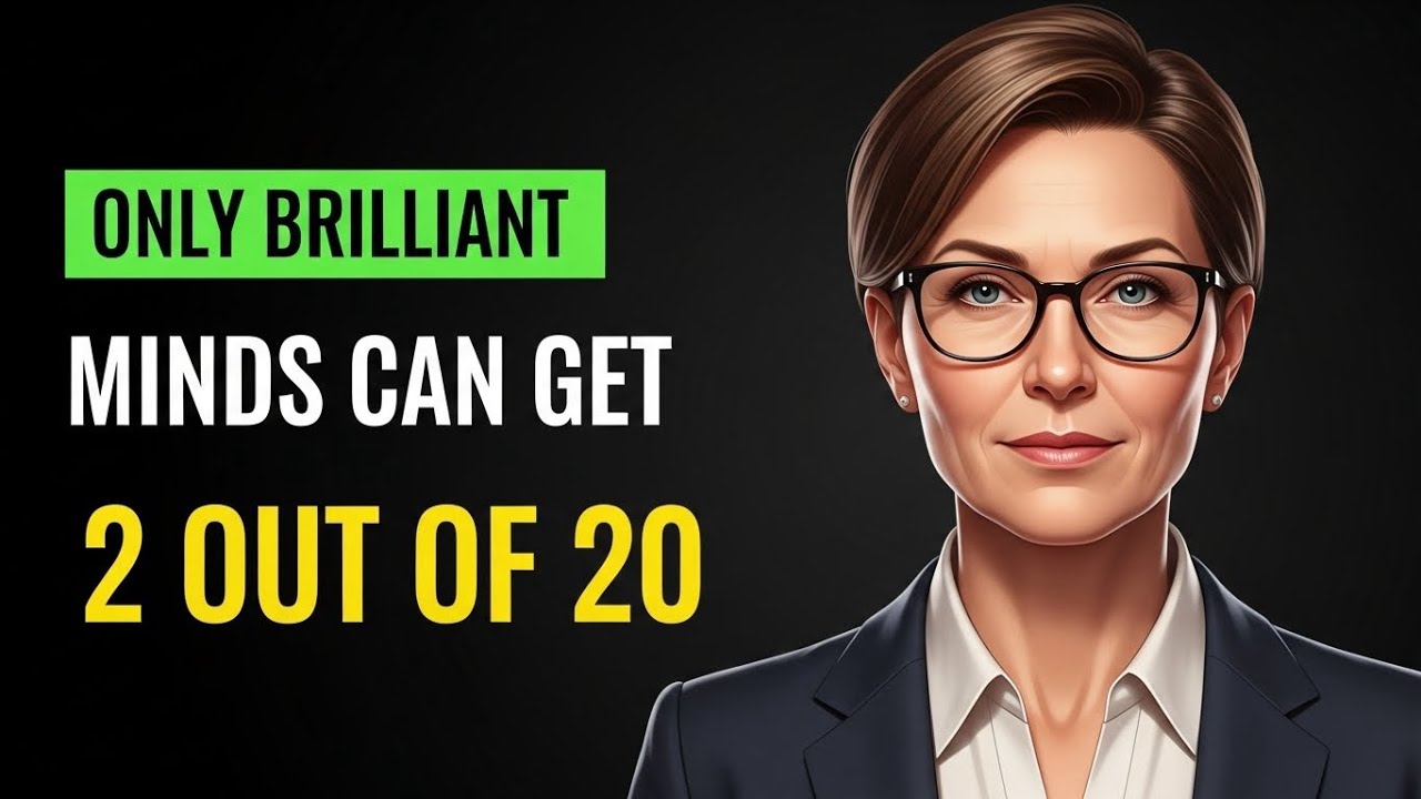 ONLY BRILLIANT MINDS CAN GET 2 OUT OF 20