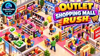 Outlet Shopping Mall Rush | Build, Shop & Manage the Ultimate Mall! | Build, Manage & Earn Gameplay