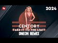 Centory - Take It To The Limit (Oneon Remix) 2024