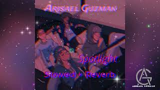 Spotlight (Slowed  + Reverb) Arisael Guzman