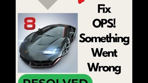 Fix Asphalt 8 "Oops Something Went Wrong" Error on Android | Quick Solution!