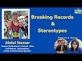 Breaking records and stereotypes | with Abdul Nassar