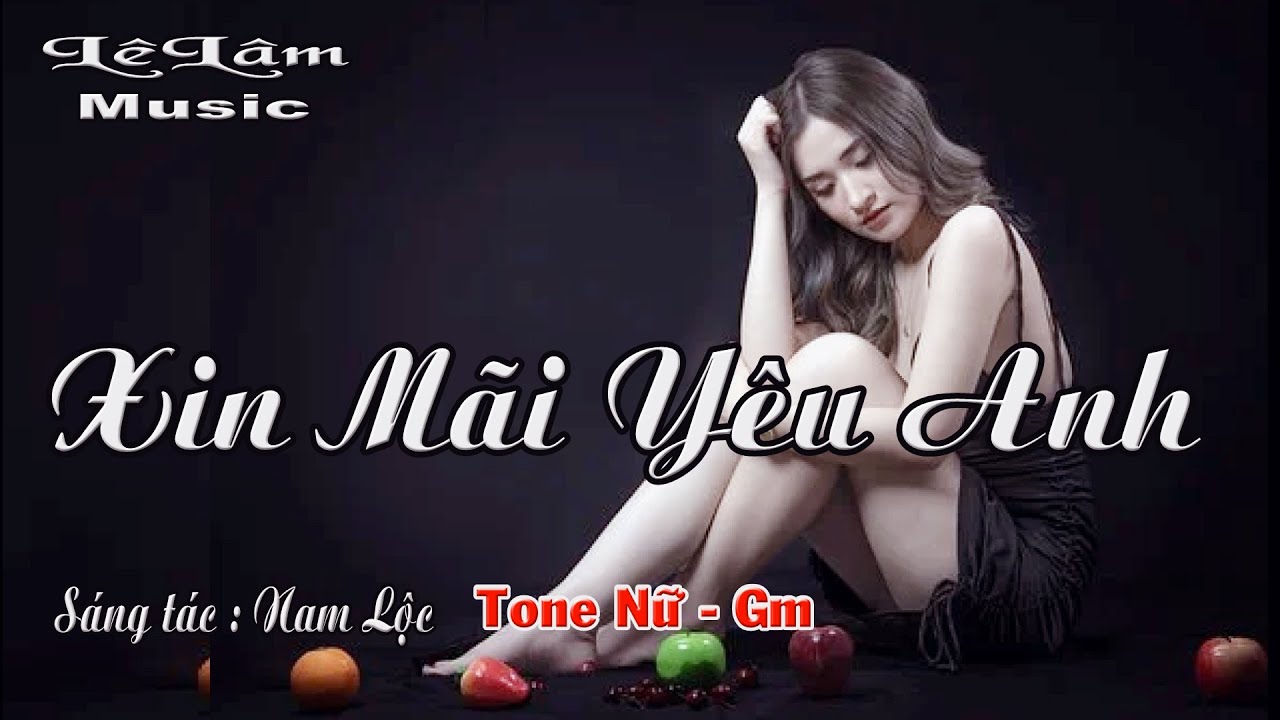 Karaoke - XIN MÃI YÊU ANH Tone Nữ | Nam Lộc | Lê Lâm Music