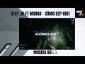 BENY JR FT MORAD - CÓMO ES? (8D AUDIO) 🎧