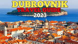 Dubrovnik Travel Guide 2023 - Best Things To Do in Dubrovnik 2023